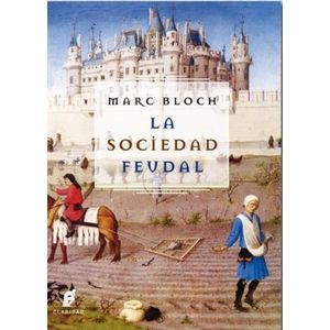 LA SOCIEDAD FEUDAL - MARC BLOCH