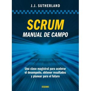 LIBRO SCRUM - MANUAL DE CAMPO - JEFF SUTHERLAND