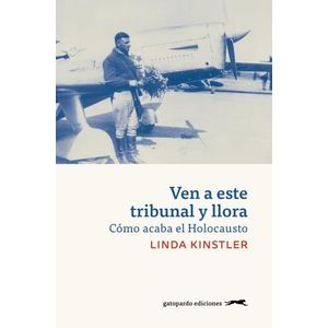 VEN A ESTE TRIBUNAL Y LLORA - COMO ACABA EL HOLOCAUSTO - KIN