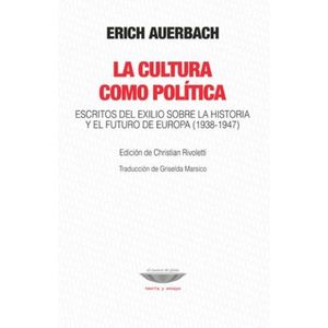 LA CULTURA COMO POLITICA - ERICH AUERBACH