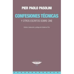 CONFESIONES TECNICAS Y OTROS ESCRITOS SOBRE CINE - PASOLINI
