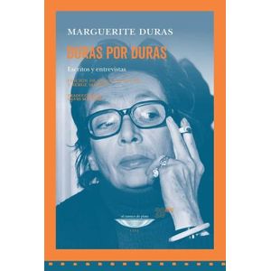 DURAS POR DURAS - ESCRITOS Y ENTREVISTAS - MARGUERITE DURAS