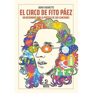 EL CIRCO DE FITO PAEZ - UN RECORRIDO POR LA POETICA DE SUS C