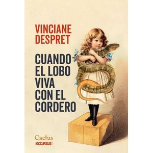 CUANDO EL LOBO VIVA CON EL CORDERO - VINCIANE DESPRET