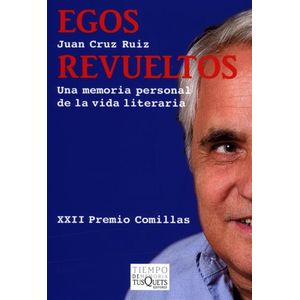 EGOS REVUELTOS - UNA MEMORIA PERSONAL DE LA VIDA LITERARIA -