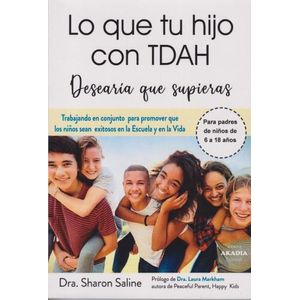 LO QUE TU HIJO CON TDAH DESEARIA QUE SUPIERAS - SALINE
