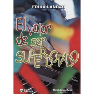 EL VALOR DE SER SUPERDOTADO - ERIKA LANDAU