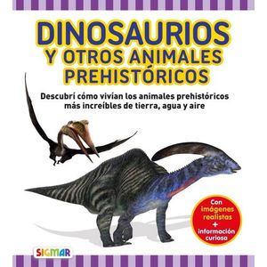 DINOSAURIOS Y OTROS ANIMALES PREHISTORICOS- DESCUBRO- SIGMAR