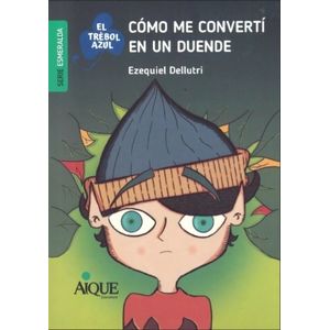 COMO ME CONVERTI EN DUENDE - EL TREBOL AZUL - SERIE ESMERALD