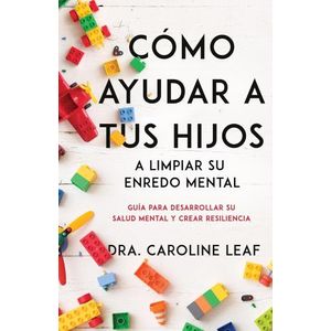 COMO AYUDAR A TUS HIJOS A LIMPIAR SU ENREDO MENTAL