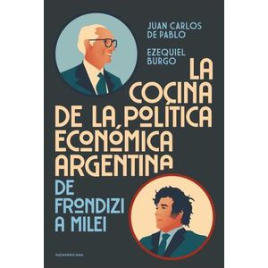 LA COCINA DE LA POLITICA ECONOMICA ARGENTINA - DE PABLO - BU