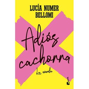 ADIOS CACHORRA - LUCIA NUMER BELLOMI