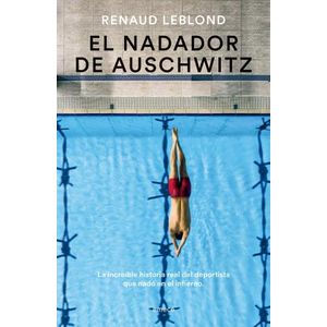 EL NADADOR DE AUSCHWITZ - RENAUD LEBLOND