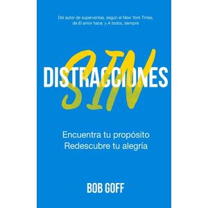 SIN DISTRACCIONES - BOB GOFF
