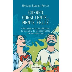CUERPO CONSCIENTE, MENTE FELIZ - MARIANA SANCHEZ REULET