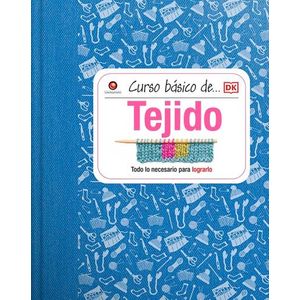 CURSO BASICO DE TEJIDO - TODO LO NECESARIO PARA LOGRARLO