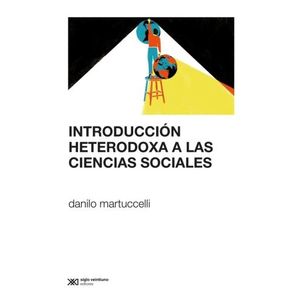 INTRODUCCION HETERODOXA A LAS CIENCIAS SOCIALES