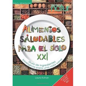 ALIMENTOS SALUDABLES PARA EL SIGLO XXI - LAURA KOHAN