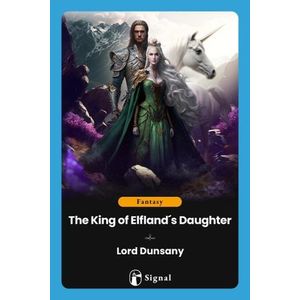 THE KING OF ELFLAND´S DAUGHTER - LORD DUNSANY