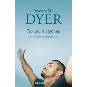 TUS ZONAS SAGRADAS - WAYNE W. DYER