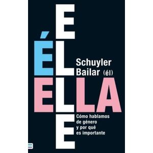 EL/ELLA/ELLE: COMO HABLAMOS DE GENERO Y POR QUE ES IMPORTANT