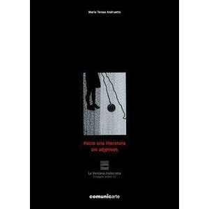 HACIA UNA LITERATURA SIN ADJETIVOS - MARIA TERESA ANDRUETTO