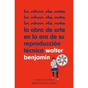 LA OBRA DE ARTE EN LA ERA DE SU REPRODUCCION TECNICA - WALTE