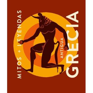 ANTIGUA GRECIA - MITOS + LEYENDAS - JOAQUIN ARIAS - AMANDA M
