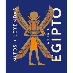 ANTIGUO EGIPTO - MITOS + LEYENDAS - EVA MARIA MARCOS - MEEL