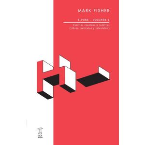 K PUNK- VOLUMEN 1- ESCRITOS REUNIDOS E INEDITOS- M. FISHER