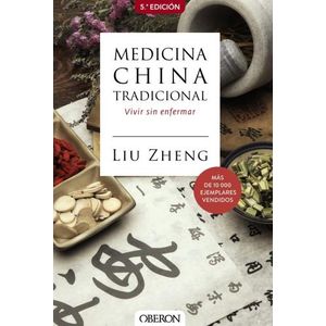 MEDICINA CHINA TRADICIONAL - VIVIR SIN ENFERMAR - LIU ZHENG