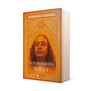 AUTOBIOGRAFIA DE UN YOGUI - PARAMAHANSA YOGANANDA