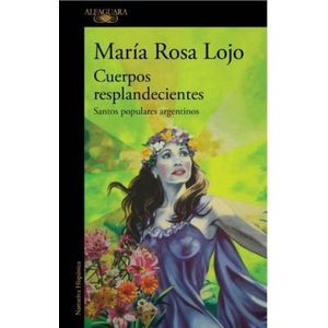CUERPOS RESPLANDECIENTES - SANTOS POPULARES ARGENTINOS - LOJ
