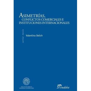 ASIMETRIAS CONFLICTOS COMERCIALES E INSTITUCIONES INTERNACIO