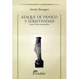 ATAQUE DE PANICO Y SUBJETIVIDAD - ESTUDIO CLINICO-PSICOANALI