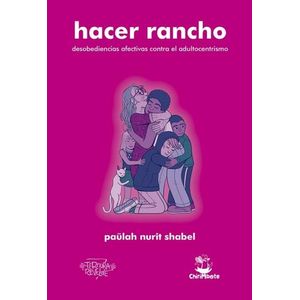 HACER RANCHO - DESOBEDIENCIAS AFECTIVAS CONTRA EL ADULTOCENT