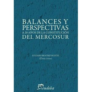 BALANCES Y PERSPECTIVAS A 20 AÑOS DE LA CONSTITUCION DEL MER