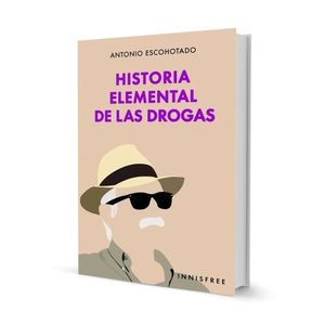 HISTORIA ELEMENTAL DE LAS DROGAS - ANTONIO ESCOHOTADO