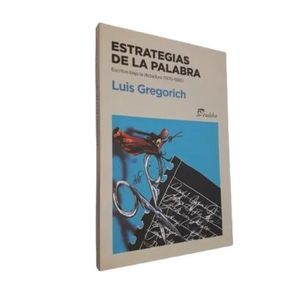 ESTRATEGIAS DE LA PALABRA - LUIS GREGORICH