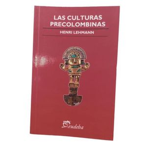 LAS CULTURAS PRECOLOMBINAS - HENRI LEHMANN