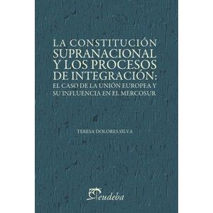 LA CONSTITUCION SUPRANACIONAL Y LOS PROCESOS DE INTEGRACION