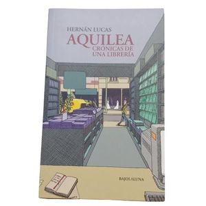 AQUILEA - CRONICAS DE UNA LIBRERIA - HERNAN LUCAS