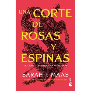 UNA CORTE DE ROSAS Y ESPINAS - SARAH J. MAAS