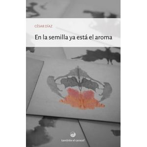 EN LA SEMILLA YA ESTA EL AROMA - CESAR DIAZ