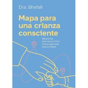 MAPA PARA UNA CRIANZA CONSCIENTE - SHEFALI TSABARY