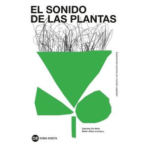 EL SONIDO DE LAS PLANTAS - GABRIELA DE MOLA - BELEN ALFARO