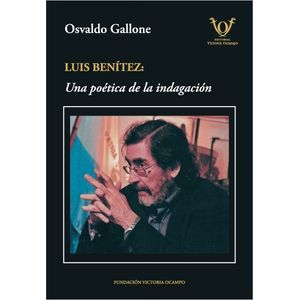 LUIZ BENITEZ UNA POETICA DE LA INDAGACION - OSVALDO GALLONE