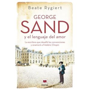 GEORGE SAND Y EL LENGUAJE DEL AMOR - BEATE RYGIERT