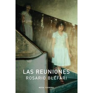 LAS REUNIONES - ROSARIO BLEFARI