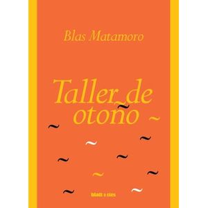 TALLER DE OTOÑO - BLAS MATAMORO